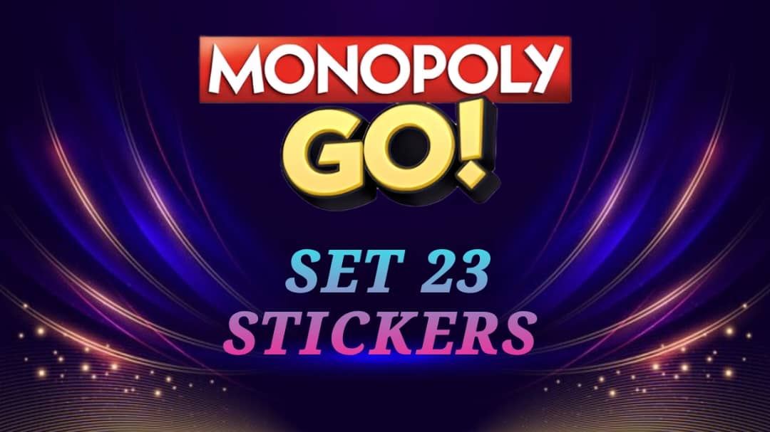 SET 23 - MONOPOLY GO STICKERS | LEGIT & TRUSTED!